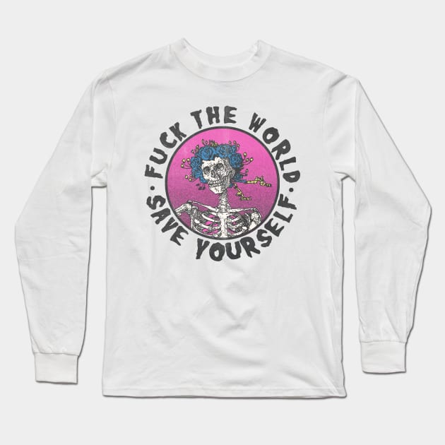 fuck the world save yourself Long Sleeve T-Shirt by psninetynine